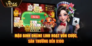 Mậu Binh Online Linh Hoạt Vốn Cược, Săn Thưởng Đến X100